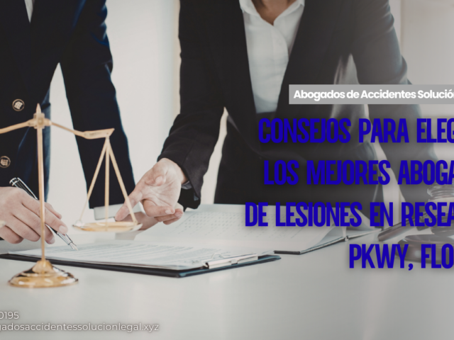 Consejos para elegir a los mejores abogados de lesiones en Research Pkwy, Florida
