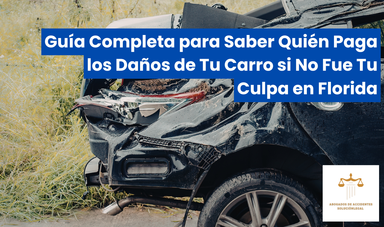 quién paga los daños de mi carro si no fue mi culpa