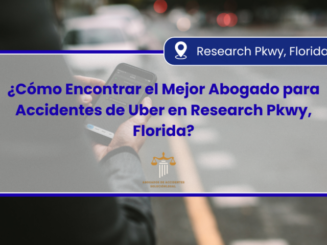 ¿Cómo Encontrar el Mejor Abogado para Accidentes de Uber en Research Pkwy, Florida?